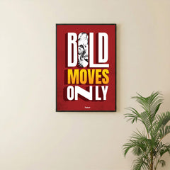 Bold Moves Only