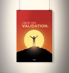 I AM MY OWN VALIDATION