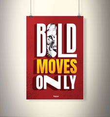 Bold Moves Only