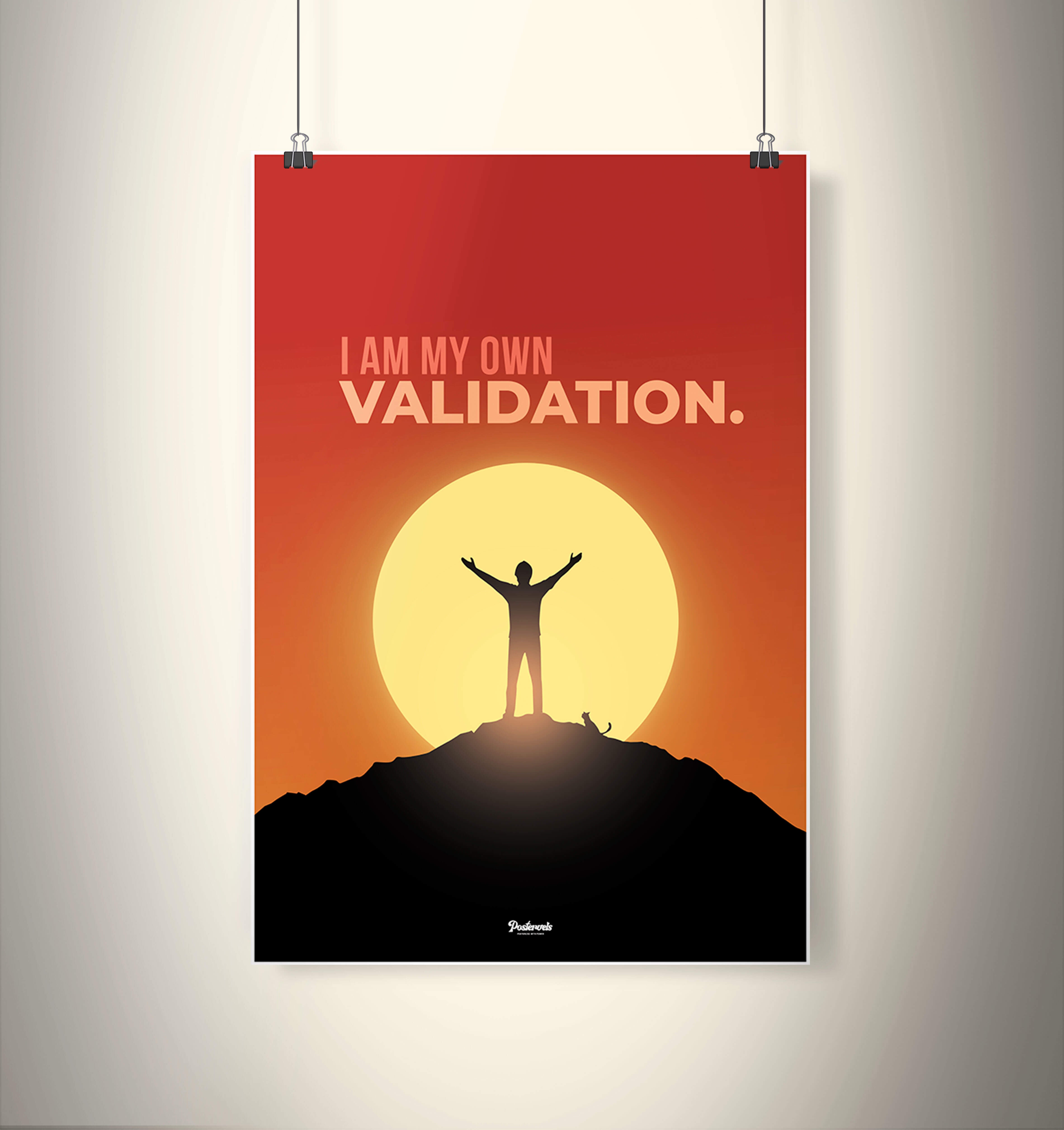 I AM MY OWN VALIDATION